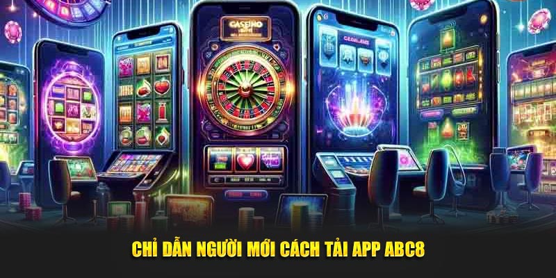 Chỉ dẫn người mới cách tải app ABC8