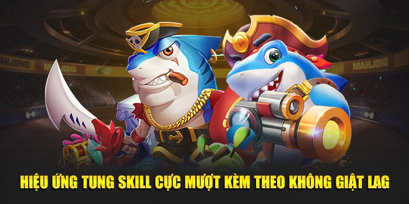 Hiệu ứng tung skill cực mượt kèm theo không giật lag