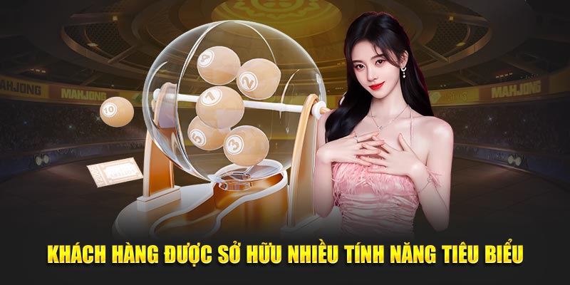 Khách hàng được sở hữu nhiều tính năng tiêu biểu