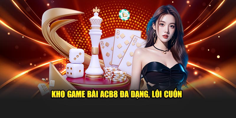 Kho game bài ABC8 đa dạng, lôi cuốn