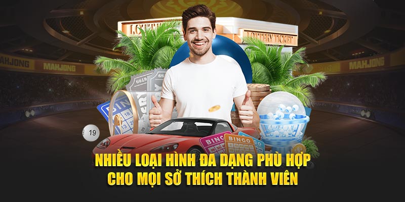 Nhiều loại hình đa dạng phù hợp cho mọi sở thích thành viên