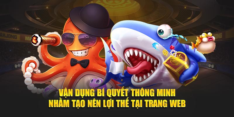 Vận dụng bí quyết thông minh nhằm tạo nên lợi thế tại trang web