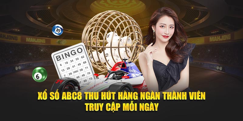 Xổ số ABC8 thu hút hàng ngàn thành viên truy cập mỗi ngày